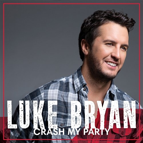 Crash My Party Luke Bryan