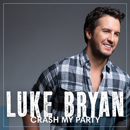 Crash My Party Luke Bryan