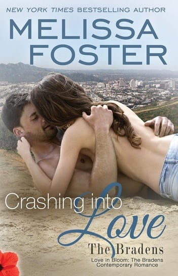 Crashing Into Love. The Bradens at Trusty Melissa Foster