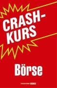 Crashkurs Börse Sebastian Grebe, Grundmann Sascha, Phillipps Frank