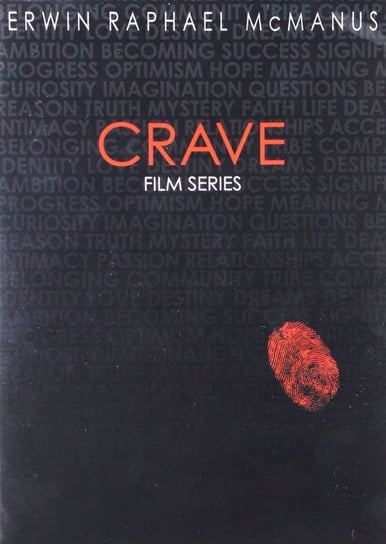 Crave Film Series - Erwin Raphael McManus Various Directors