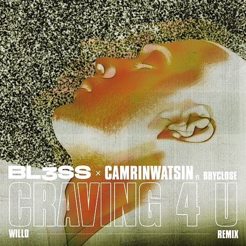 Craving 4 U BL3SS x CamrinWatsin feat. bbyclose
