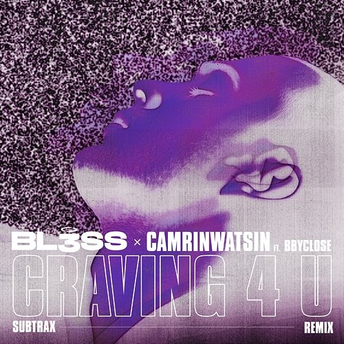 Craving 4 U BL3SS x CamrinWatsin feat. bbyclose