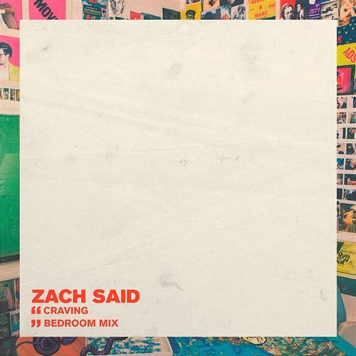 Craving Zach Said
