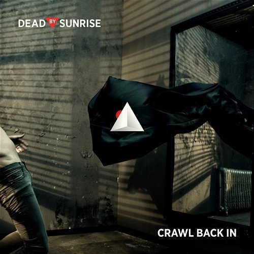 Crawl Back In Dead By Sunrise