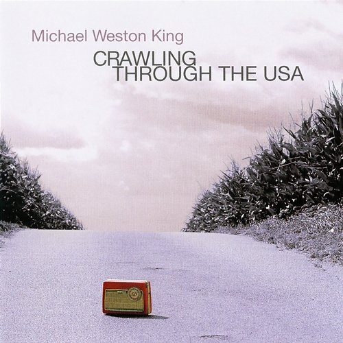 Crawling Through The USA Michael Weston King