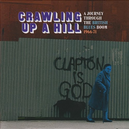 Crawling Up A Hill: A Journey Through The British Blues Boom 1966-71 Various Artists