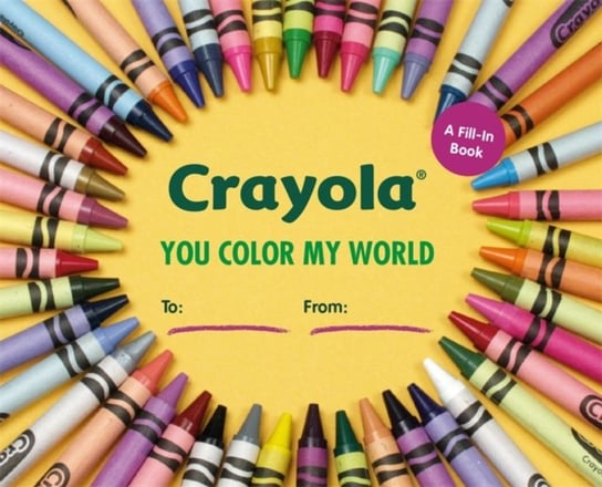 Crayola: You Color My World: A Fill-In Book Opracowanie zbiorowe