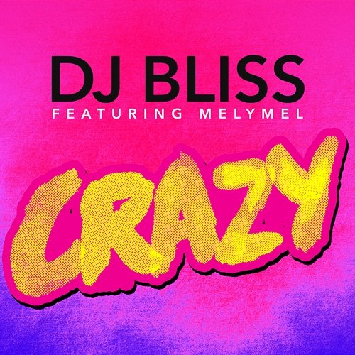 Crazy DJ Bliss feat. Melony Nathalie Redondo De Leo