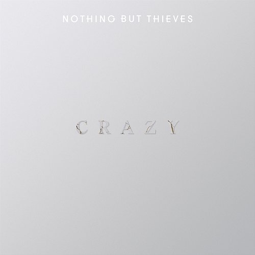 Crazy Nothing But Thieves