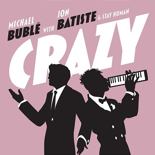 Crazy Michael Bublé feat. Jon Batiste & Stay Human