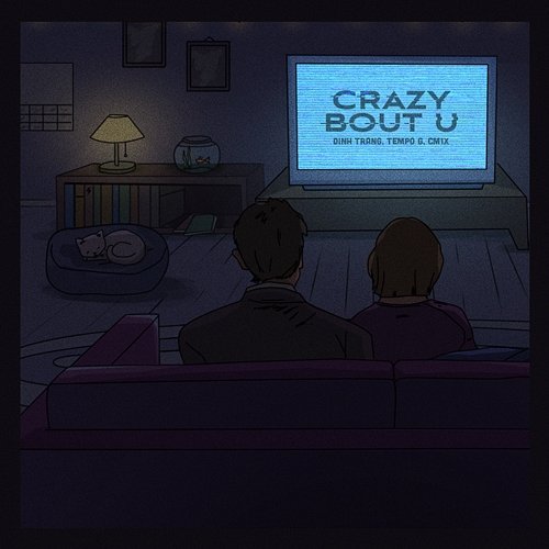 Crazy Bout U Đinh Trang feat. CM1X, Tempo G