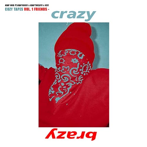 Crazy Brazy KEY!, A$AP Mob feat. A$AP Rocky, A$AP Twelvyy