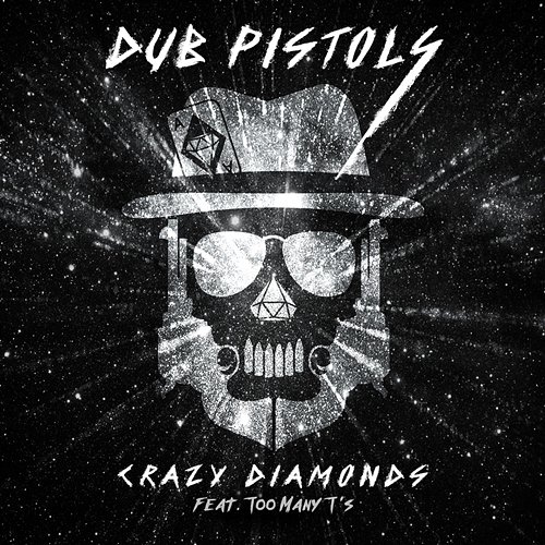 Crazy Diamonds Dub Pistols feat. Too Many T's