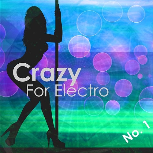 Crazy for Electro No. 1 - Selection for Djs Varius Artists
