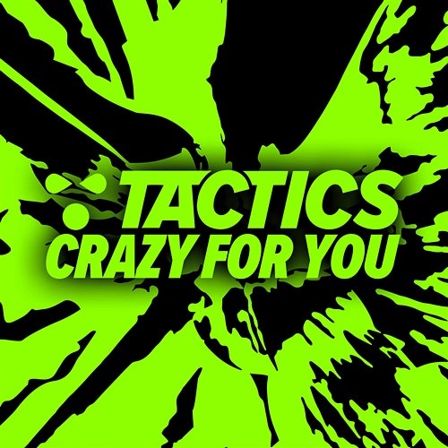 Crazy For You TACTICS
