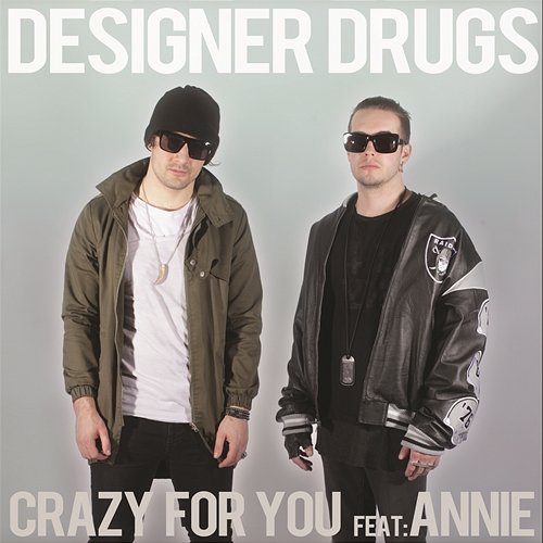 Crazy For You (Remixes) Designer Drugs feat. Annie