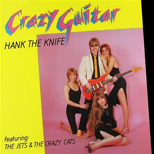 Crazy Guitar Hank The Knife