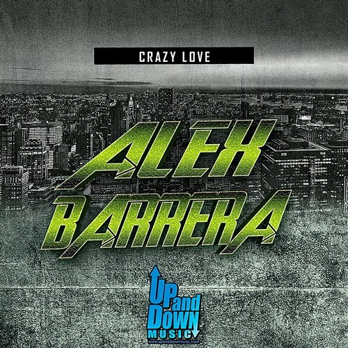 Crazy Love Alex Barrera