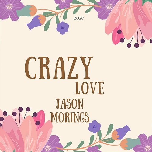 Crazy Love Jason Morings