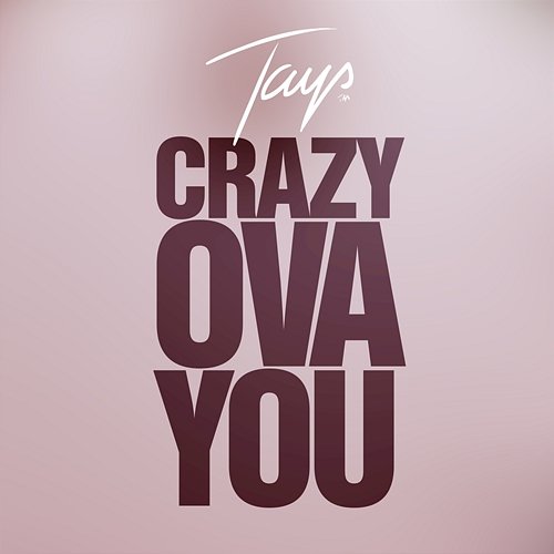 Crazy Ova You Tays