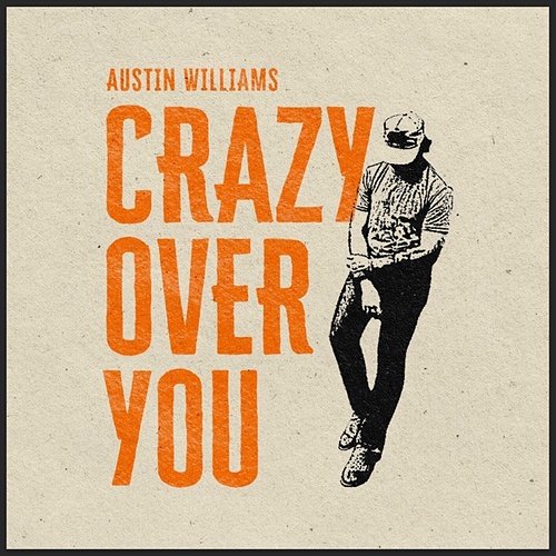Crazy Over You Austin Williams