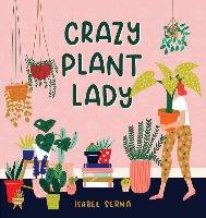 Crazy Plant Lady Serna Isabel