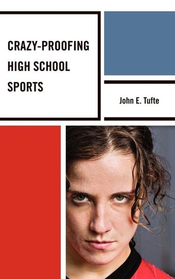 Crazy-Proofing High School Sports Tufte John Elling