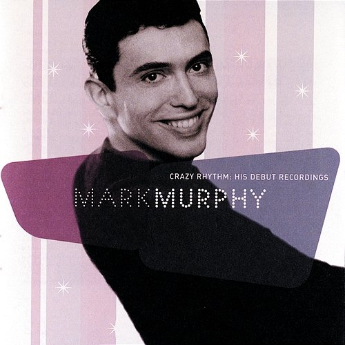 Crazy Rhythm Mark Murphy