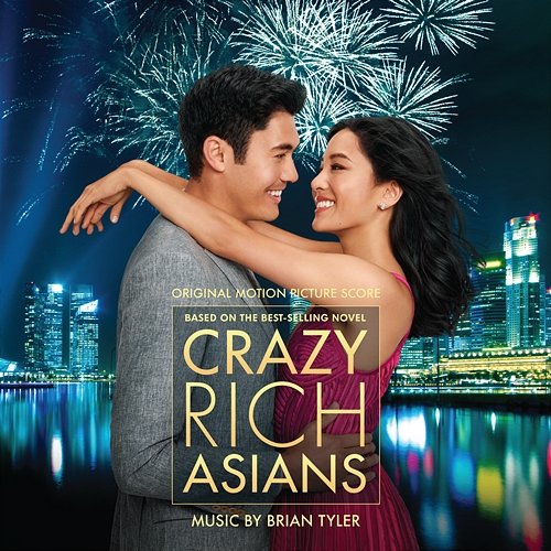 Crazy Rich Asians (Original Motion Picture Score) Brian Tyler