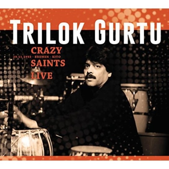 Crazy Saints (Live) Gurtu Trilok