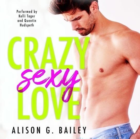 Crazy Sexy Love Bailey Alison G.