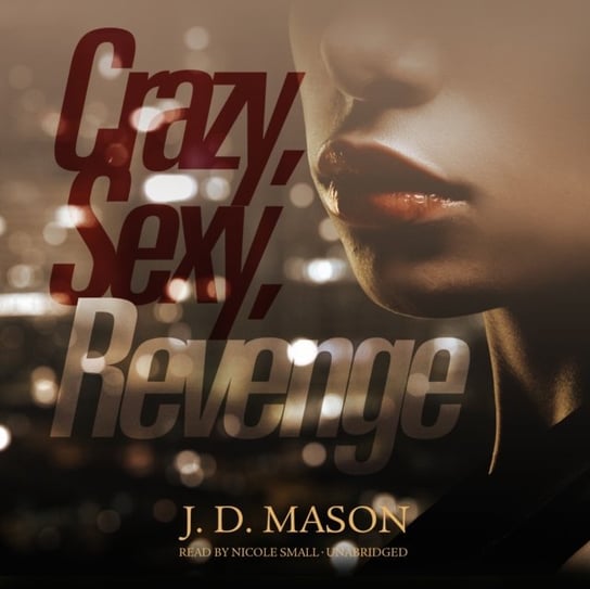 Crazy, Sexy, Revenge Mason J. D.