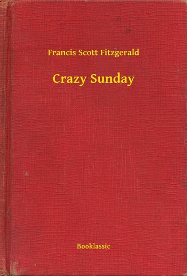 Crazy Sunday Fitzgerald Scott F.