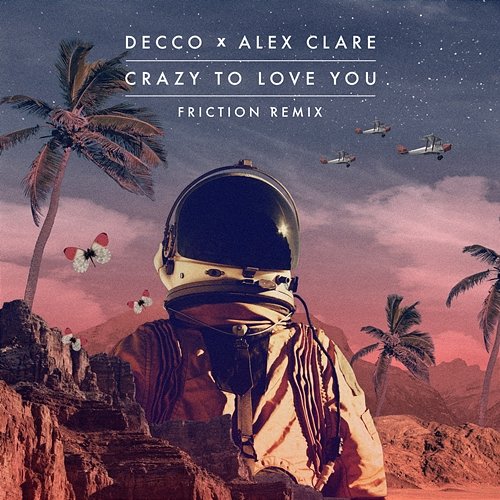 Crazy to Love You Decco x Alex Clare