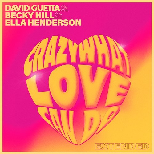 Crazy What Love Can Do David Guetta x Becky Hill x Ella Henderson