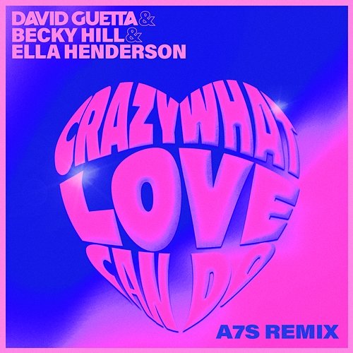 Crazy What Love Can Do David Guetta x Ella Henderson feat. Becky Hill