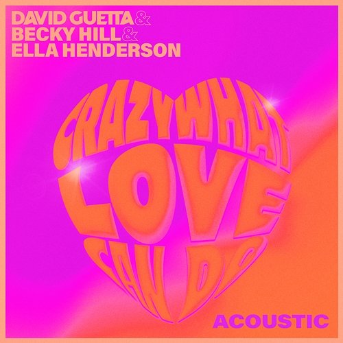 Crazy What Love Can Do David Guetta x Becky Hill x Ella Henderson