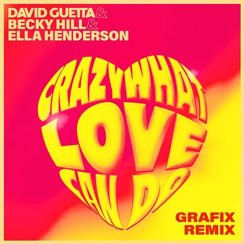 Crazy What Love Can Do David Guetta x Ella Henderson feat. Becky Hill