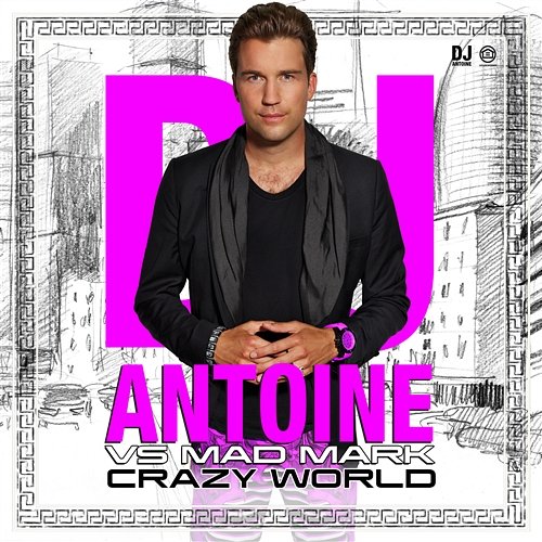 Crazy World DJ Antoine vs. Mad Mark