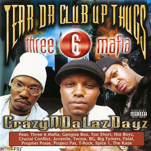 Crazyndalazdayz Tear Da Club Up Thugs, Three 6 Mafia