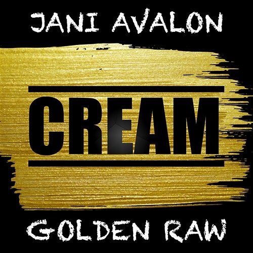 Cream Jani Avalon feat. Golden Raw