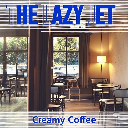 Creamy Coffee The Lazy Jet