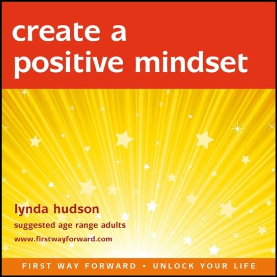 Create a positive mindset Hudson Lynda