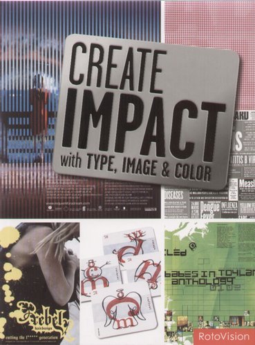 Create Impact with Type, Image and Color Knight Carolyn, Glaser Jessica