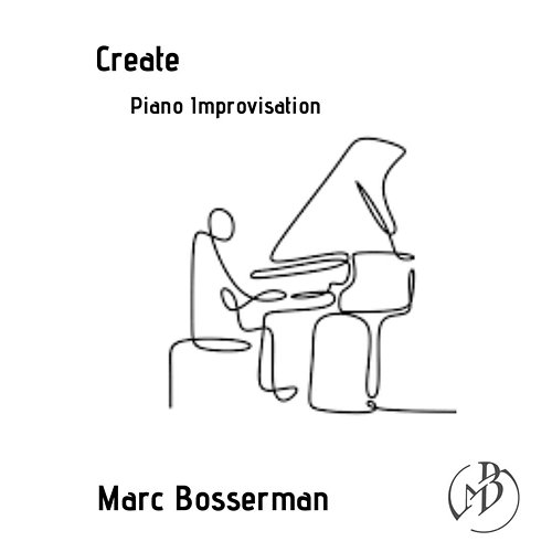 Create (Piano Improvisation) Marc Bosserman