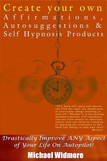 Create Your Own Affirmations, Autosuggestions and Self Hypnosis Products - ebook epub Michael Widmore