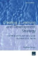 Creating a Learning and Development Strategy: The HR Business Partner's Guide to Developing People Mayo Andrew