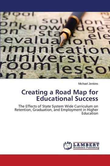 Creating a Road Map for Educational Success Jenkins Michael