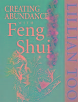 Creating Abundance With Feng Shui Too Lillian